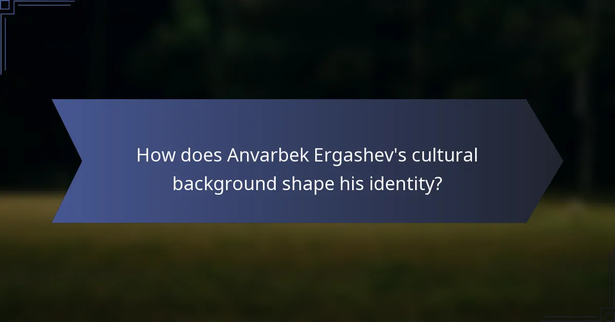 How does Anvarbek Ergashev's cultural background shape his identity?