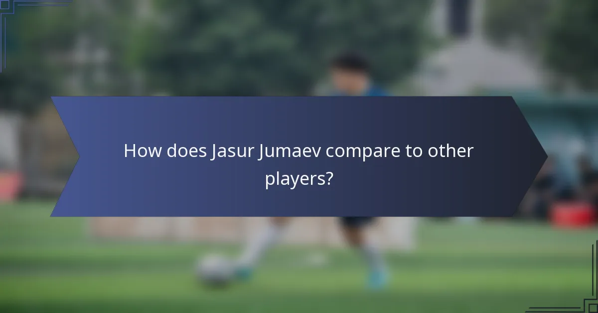 How does Jasur Jumaev compare to other players?