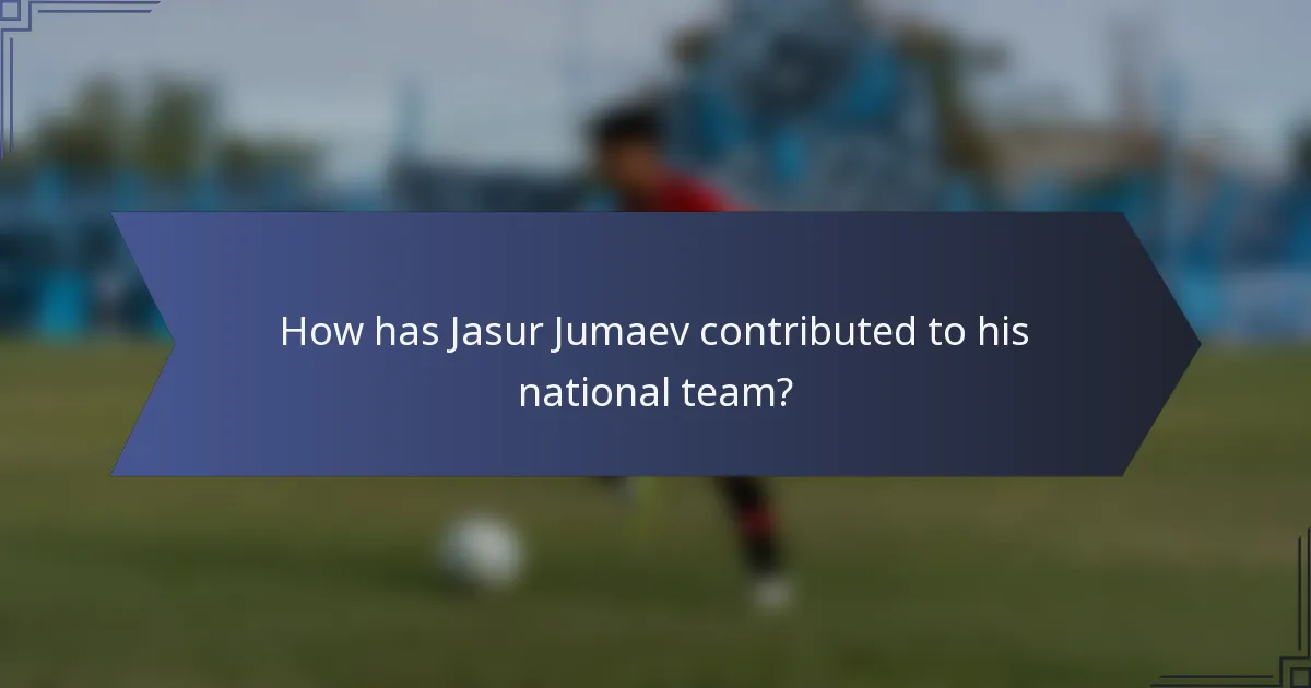 How has Jasur Jumaev contributed to his national team?
