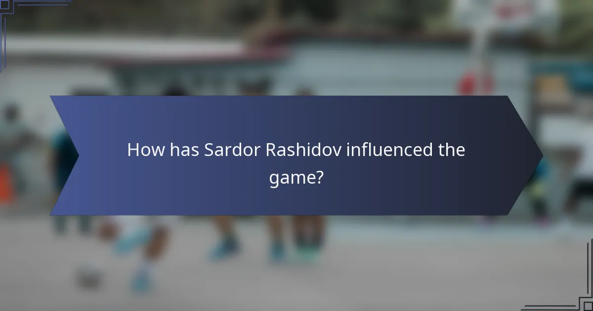 How has Sardor Rashidov influenced the game?